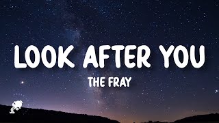 The Fray  Look After You Lyrics [upl. by Aggri184]