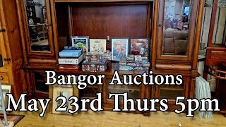 Bangor Auction Preview  May 23th  Thursday  5pm [upl. by Nyrmac]