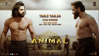 Yaalo Yaalaa Extended Full Song  Animal  Ranbir KBobby D Sandeep  Anurag KJaani  Bhushan K [upl. by Truitt]