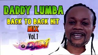 DADDY LUMBA CLASSIC BACK TO BACK HIT MIX BY DJ BELIEVE1 [upl. by Ynnad968]