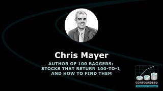 The Building Blocks of a 100Bagger with Chris Mayer Author of 100Baggers [upl. by Nebur570]