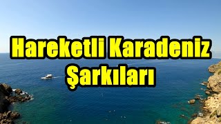 Hareketli Karadeniz Şarkıları HD  KESİNTİSİZ [upl. by Nelram]