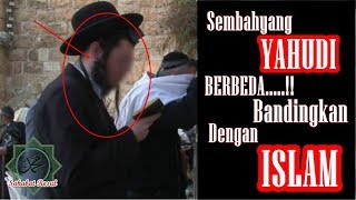 Sembahyang Yahudi BERUBAHBANDINGKAN dengan ISLAM [upl. by Nolubez]