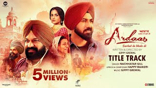 Ardaas Sarbat De Bhale Di Title Track Gippy Grewal Gurpreet Ghuggi Jasmine BhasinNachattar Gill [upl. by Ynnob898]