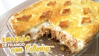 EMPADÃO DE FRANGO COM CATUPIRY SUPER SIMPLES [upl. by Germayne478]