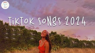 Tiktok songs 2024 🍹 Tiktok viral songs 2024  Best tiktok songs 2024 [upl. by Ojimmas53]