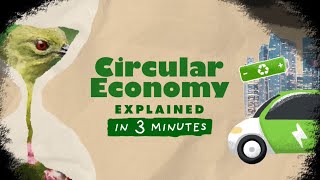 Circular Economy  Explained in 3 Minutes 06 [upl. by Ynohtna193]