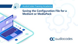 Saving the configuration file for a Mediant or MediaPack [upl. by Massie]