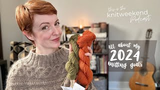 New Year New Goals 2024 Knitting Goals [upl. by Gage]