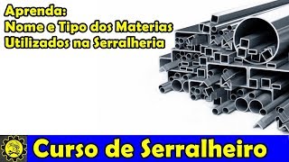 Curso de Serralheiro 11  Nomes dos Materiais Utilizados na Serralheria  Curso de Serralheria [upl. by Lavery]