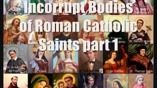 Incorrupt Bodies of Saints part 1 [upl. by Tonia]