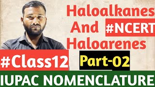 IUPAC NOMENCLATURE OF HALOALKANES Nature of Carbon and Halogen bond in Haloalkanes Haloalkanes2 [upl. by Drahcir290]