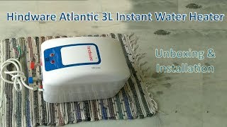 Hindware Atlantic 3L Instant Water Geyser HI03 PDW 30 Unboxing and Installation [upl. by Kafka]