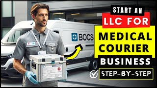 LLC for Medical Courier Business  Step by Step  How to Start Medical Courier Delivery Service 2024 [upl. by Cotterell628]