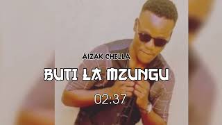 AiZak Chella🎧  BUTI LA MZUNGU Music Audio [upl. by Sybilla]