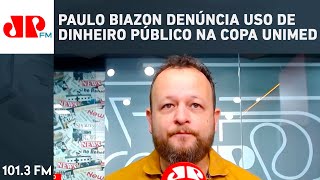 PAULO BIAZON DENÚNCIA USO DE DINHEIRO PÚBLICO NA COPA UNIMED [upl. by Schechinger]