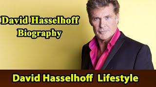 David Hasselhoff BiographyLife storyLifestyleWifeFamilyHouseAgeNet WorthUpcoming MoviesMovi [upl. by Ellevehs]