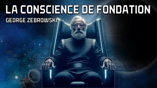 Nouvelle audio SF  La Conscience de Fondation de George Zebrowski [upl. by Phelia]