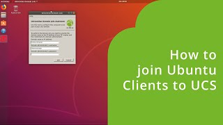 How to Integrate Ubuntu Clients into a UCS Domain [upl. by Cote]