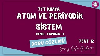 ATOM VE PERİYODİK SİSTEM 12 GENEL TEKRAR 1 [upl. by Oralee749]