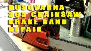 DIY  Husqvarna 365 Chainsaw Brake Band Replacement [upl. by Ciccia]