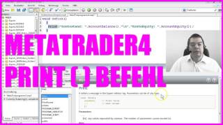 Expert Advisor selbst programmieren Schritt 9 DER PRINT BEFEHL Metatrader4 MQL4 Deutsch [upl. by Eniamurt]