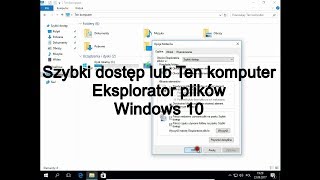 Szybki dostęp lub Ten komputer w Eksploratorze plików Windows 10 [upl. by Aymahs]