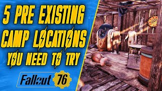 5 MUST TRY LOCATIONS  Fallout 76 Pre Existing Camp Locations [upl. by Anissej]