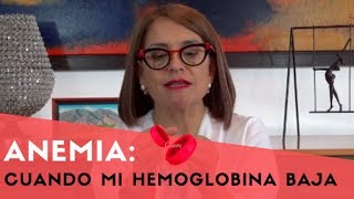 Anemia Cuando mi hemoglobina baja [upl. by Heddi]