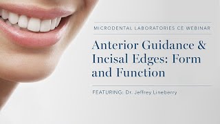 Dr Jeff Lineberry  Anterior Guidance amp Incised Edges Form and Function [upl. by Boyden]