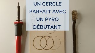 Comment faire des cercles parfaits avec un pyrograveur débutant [upl. by Phemia]