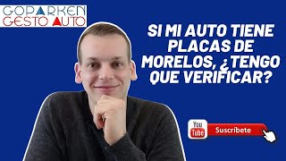 Si mi auto tiene placas de Morelos ¿Tengo que verificar [upl. by Aninad]