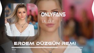 Lil Zey  OnlyFans  Erdem Düzgün Remix   Çekiyorum la havle [upl. by Eilarol]