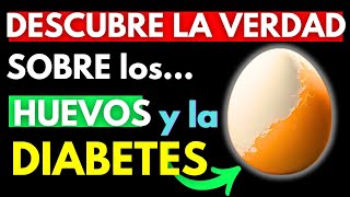 ¿PUEDE el ALTO CONSUMO de HUEVOS BENEFICIAR a los DIABÉTICOS 🤔📉 [upl. by Owain]