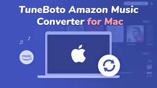 How to Use TuneBoto Amazon Music Converter for Mac [upl. by Dwan]