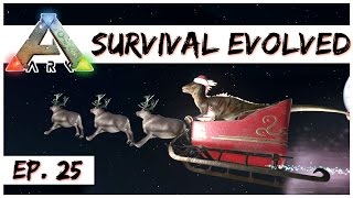 Ark Survival Evolved  Ep 25  Opening Raptor Claus Presents  Winter Wonderland  Pooping Evolved [upl. by Annez339]