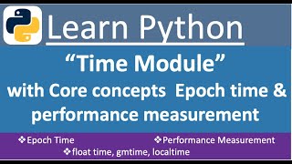 Time Module in Python  perfcounter Epoch time time tuple and gmtime [upl. by Bruns]