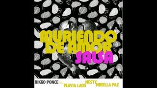 Nikko Ponce amp Flavia Laos amp Nesty amp Mirella Paz  Muriendo de Amor Salsa Version [upl. by Moriarty]