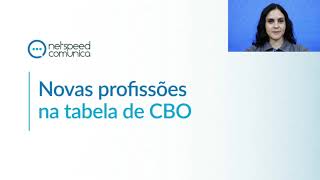 Netspeed Comunica  Novas profissões na tabela de CBO [upl. by Ebbarta558]