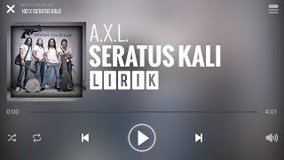 AXL  100 X Seratus Kali Lirik [upl. by Sudnac]