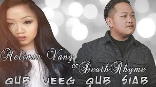 Qub neeg qub siab DeathRhyme Ft Melinda Vang [upl. by Htnamas41]