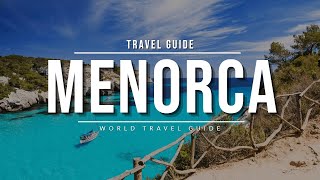 MENORCA Travel Guide 2024  The Most Beautiful Island in Spain [upl. by Brewer]