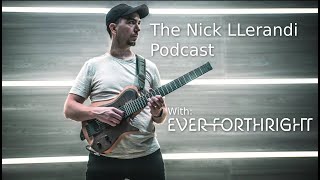 Ever Forthright Talks New Album amp Evolution Nick Llerandi Podcast [upl. by Bixler]