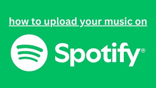 How to Upload Your Music on Spotify [upl. by Ramiah]