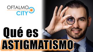 ¿Qué es ASTIGMATISMO Fácil de entender 👁 👓 [upl. by Moyna178]