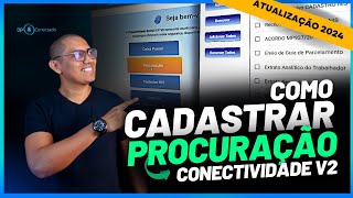 COMO CADASTRAR PROCURAÇÃO NO CONECTIVIDADE SOCIAL ICP V2  ATUALIZAÇÃO 2024 [upl. by Tnarb]