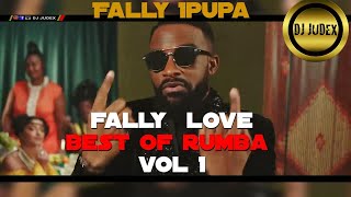 FALLY IPUPA LOVE  BEST OF RUMBA VOL 1  DJ JUDEX ft Amour Aime moi Maria PM Un Coup etc [upl. by Onihc551]