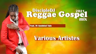 Reggae Gospel DiscipleDJ mix 2021 [upl. by Llatsyrc]