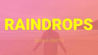 Sasha Smith  Raindrops Official Video [upl. by Happy]