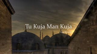 Tu Kuja Man Kuja  Shiraz Uppal amp Rafaqat Ali Khan Slowed  Reverb [upl. by Nehpets448]